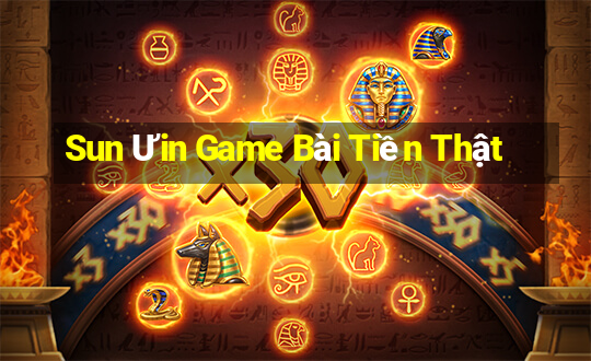 Sun Ưin Game Bài Tiền Thật