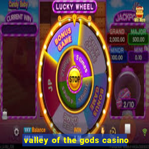 valley of the gods casino