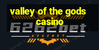 valley of the gods casino