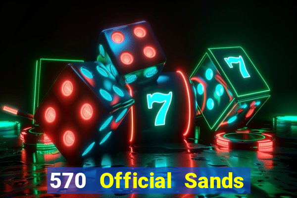 570 Official Sands app Tải về