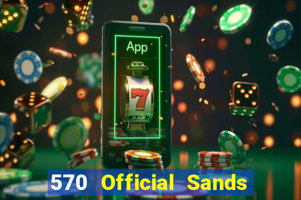 570 Official Sands app Tải về