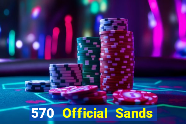 570 Official Sands app Tải về