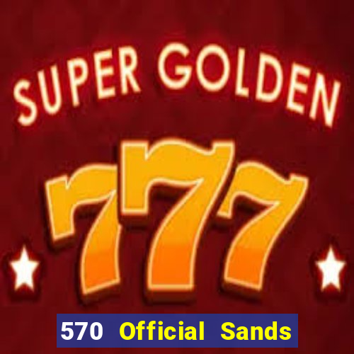 570 Official Sands app Tải về