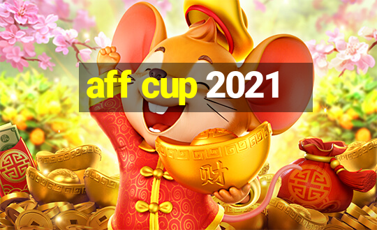 aff cup 2021