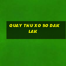 quay thu xo so dak lak