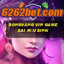 Rongvang Vin Game Bài Mậu Binh