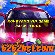 Rongvang Vin Game Bài Mậu Binh