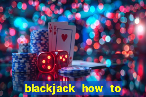 blackjack how to play dealer