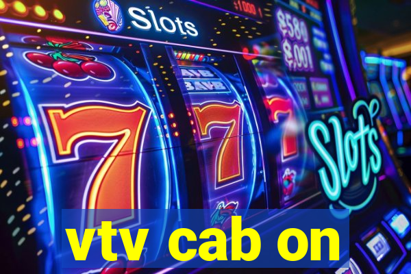 vtv cab on