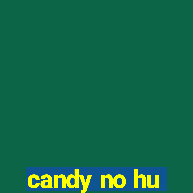 candy no hu