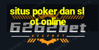 situs poker dan slot online