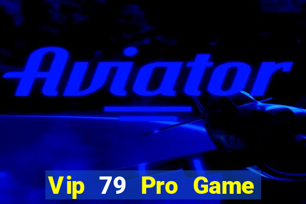 Vip 79 Pro Game Bài Tiền Thật