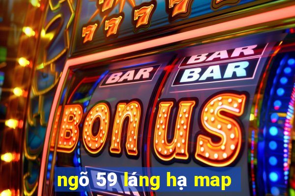 ngõ 59 láng hạ map