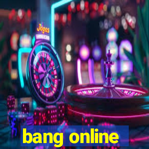 bang online