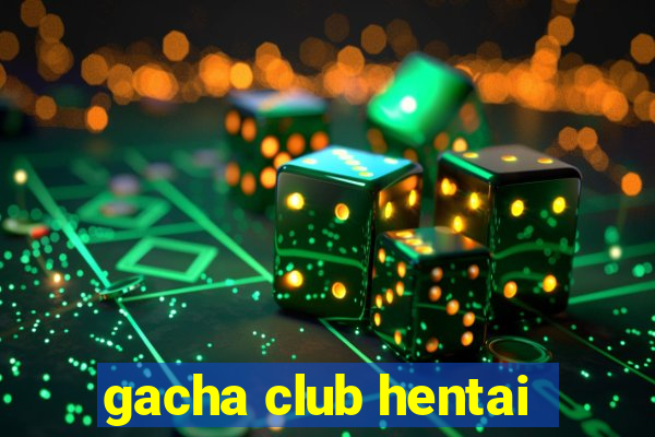 gacha club hentai