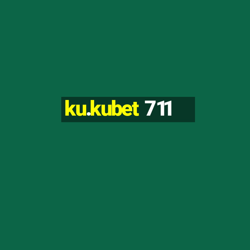 ku.kubet 711