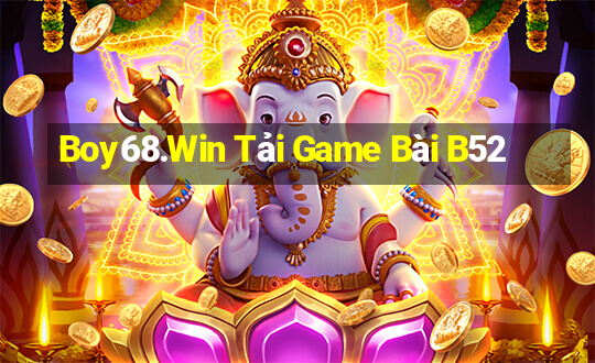 Boy68.Win Tải Game Bài B52