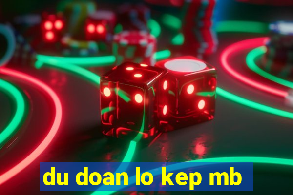 du doan lo kep mb