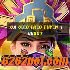 Cá cược trực tuyến 188bet