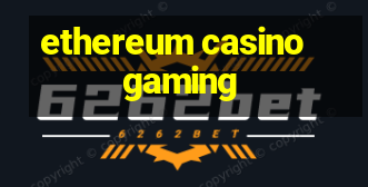 ethereum casino gaming