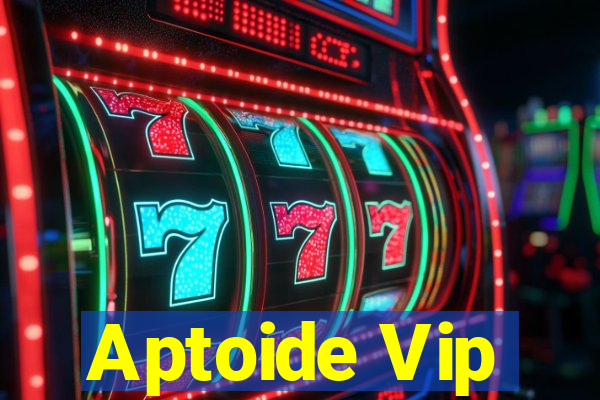 Aptoide Vip