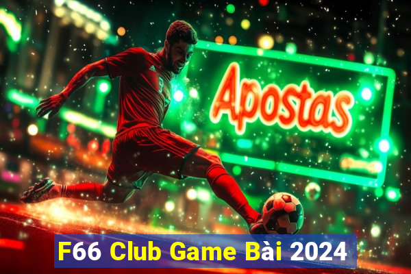 F66 Club Game Bài 2024