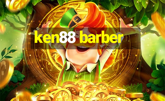 ken88 barber