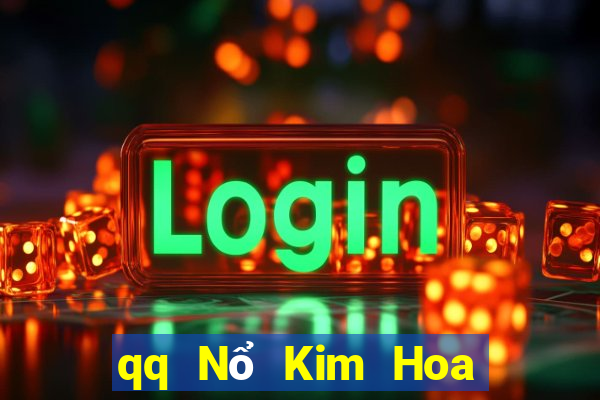 qq Nổ Kim Hoa Tải về toàn bộ