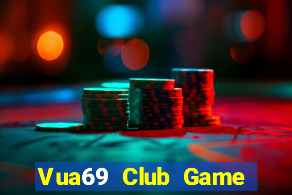 Vua69 Club Game Bài Hay