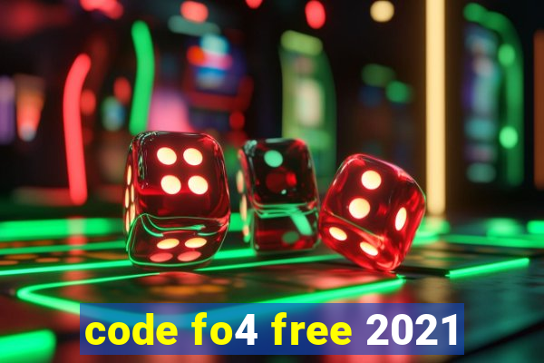 code fo4 free 2021