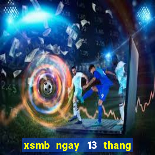 xsmb ngay 13 thang 11 nam 2024