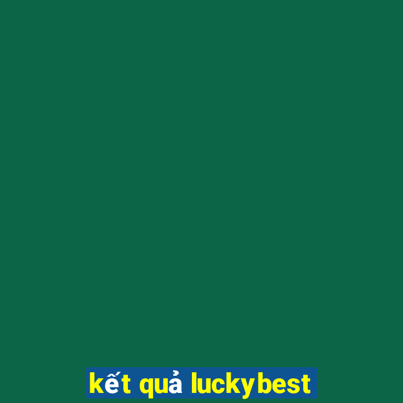 kết quả luckybest