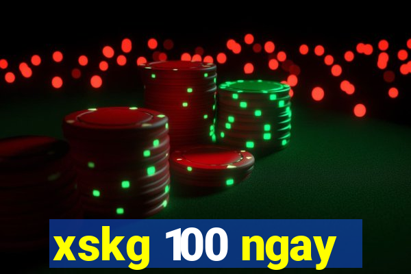 xskg 100 ngay