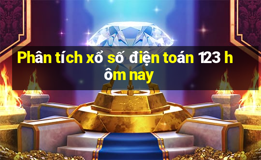 Phân tích xổ số điện toán 123 hôm nay