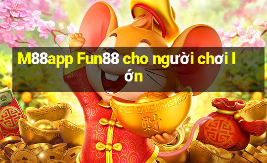 M88app Fun88 cho người chơi lớn