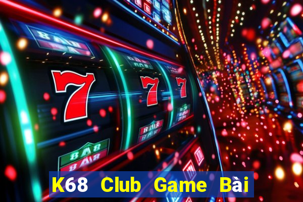 K68 Club Game Bài Mèo Nổ