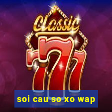 soi cau so xo wap