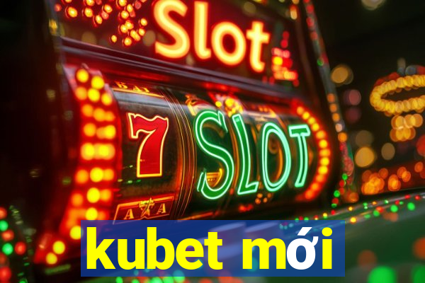 kubet moi