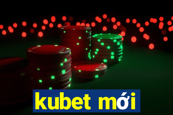 kubet moi