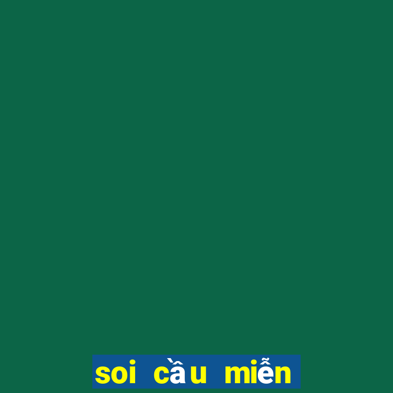 soi cầu miễn phí miền bắc ngày hôm nay