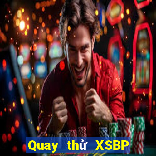 Quay thử XSBP ngày 24