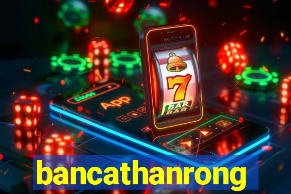 bancathanrong