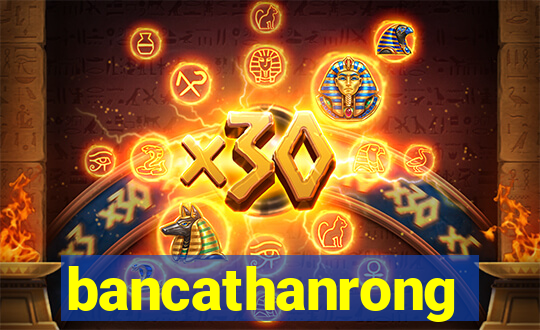 bancathanrong