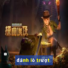 đánh lô trượt