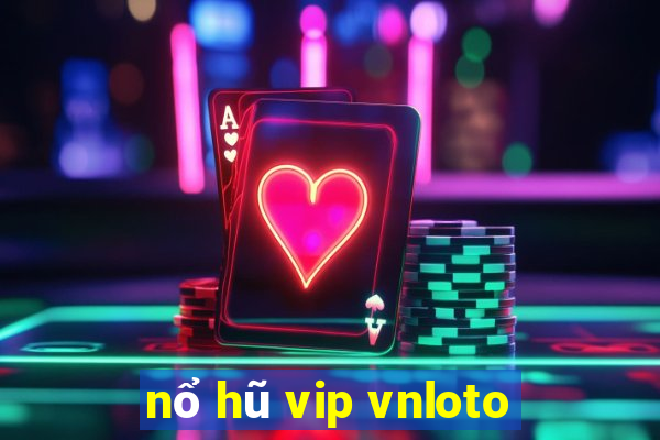 nổ hũ vip vnloto