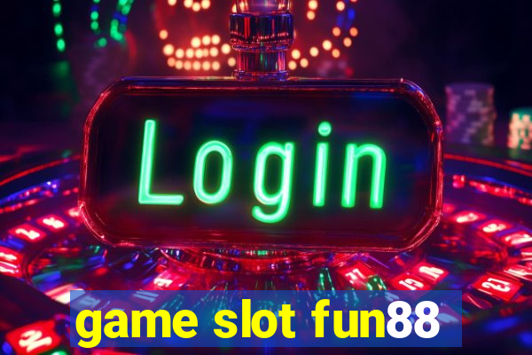 game slot fun88