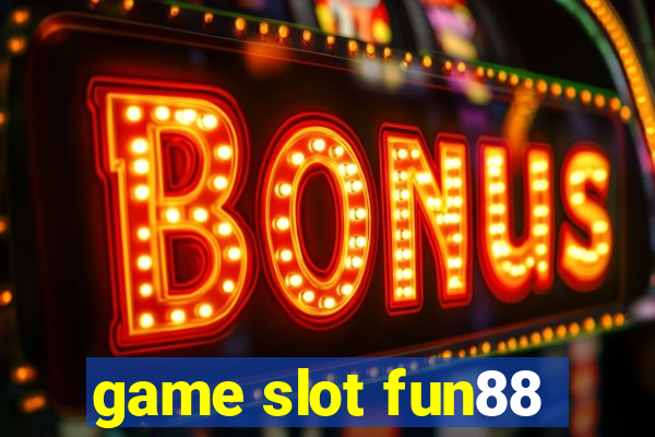 game slot fun88