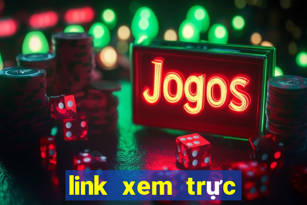 link xem trực tiếp bóng đá keo nha cai