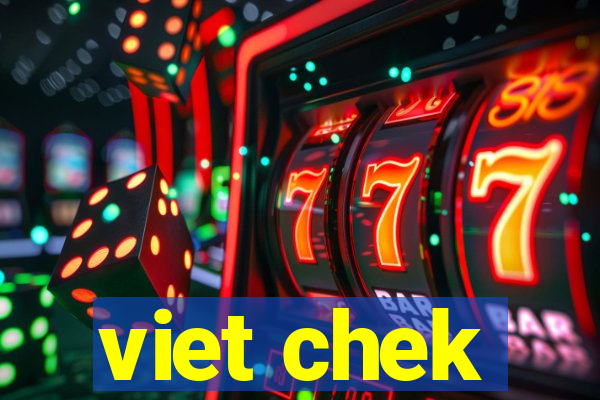 viet chek