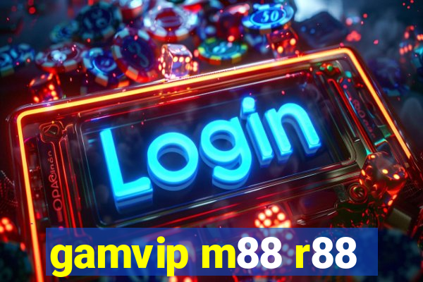 gamvip m88 r88